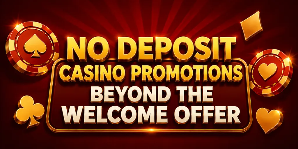 No Deposit Casino Promotions Beyond The Welcome Offer